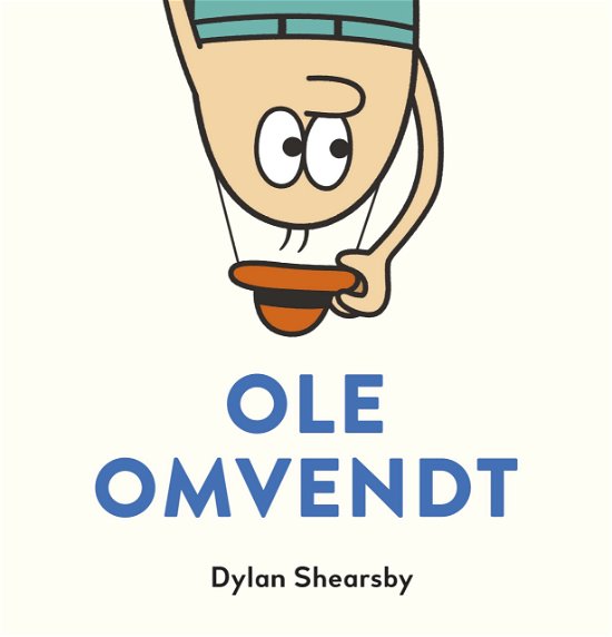 Cover for Dylan Shearsby · Ole Omvendt (Hardcover Book) [1.º edición] (2019)
