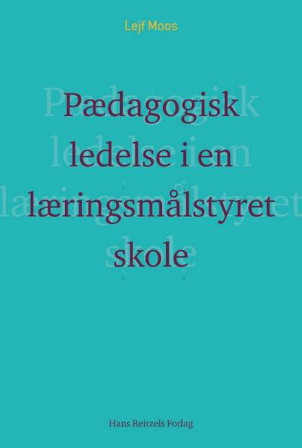 Cover for Lejf Moos · Pædagogisk ledelse i en læringsmålstyret skole? (Taschenbuch) [1. Ausgabe] (2016)