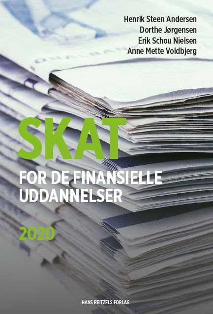 Cover for Henrik Steen Andersen; Dorthe Jørgensen; Erik Schou Nielsen; Anne Mette Voldbjerg · Skat for de finansielle uddannelser (Sewn Spine Book) [6.º edición] (2020)