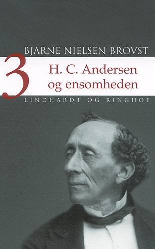 Cover for Bjarne Nielsen Brovst · H.C. Andersen og ensomheden Bind 3 (Book) [2nd edition] (2005)