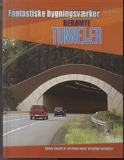 Fantastiske bygningsværker: Berømte tunneler - Ian Graham - Books - Forlaget Flachs - 9788762716131 - August 11, 2010