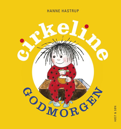 Cirkeline-bøgerne: Godmorgen Cirkeline - Hanne Hastrup - Libros - Høst og Søn - 9788763818131 - 14 de octubre de 2011