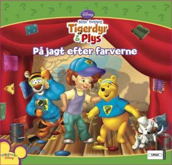 Mine venner Tigerdyr & Plys Playhouse Disney: Tigerdyret & Plys - På jagt efter farverne - Disney - Bøger - Egmont Litas - 9788770623131 - 11. februar 2008