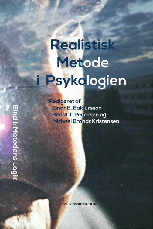 Realistisk metode i psykologien. Metodens logik -  - Bøger - Aalborg Universitetsforlag - 9788771121131 - 31. december 2013