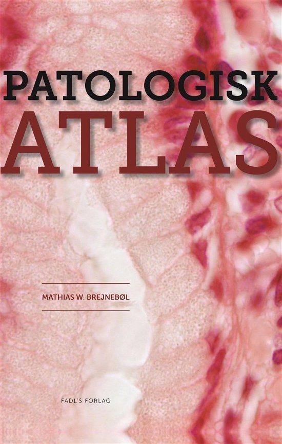 Cover for Mathias Willadsen Brejnebøl · Patologisk atlas (Hardcover Book) [1st edition] [Hardback] (2014)