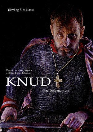Knud - konge, helgen, myte - Kjer Michaelsen, Karsten - Bücher - Odense Bys Museer - 9788790267131 - 2018