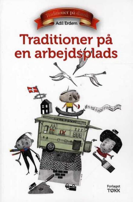 Cover for Adil Erdem · Traditioner på dansk: Traditioner på en arbejdsplads (Taschenbuch) [1. Ausgabe] (2015)