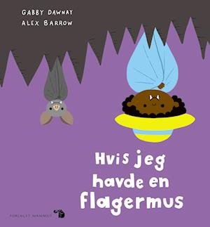 Cover for Gabby Dawnay &amp; Alex Barrow · Hvis jeg havde ...: Hvis jeg havde en flagermus (Hardcover Book) [1º edição] (2022)