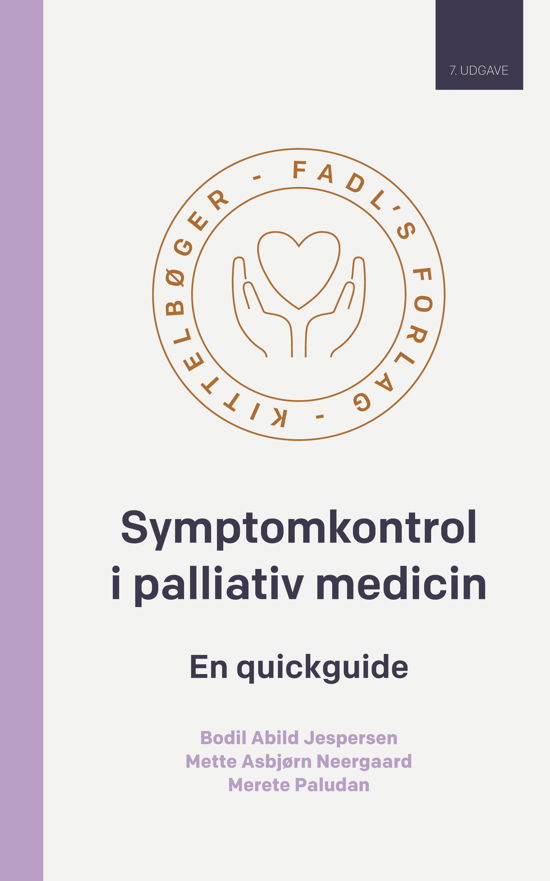 Bodil Abild Jørgensen, Mette Asbjørn Neergaard, Merete Paludan · Kittelbog: Symptomkontrol i palliativ medicin, 7. udgave (Sewn Spine Book) [7e édition] (2024)