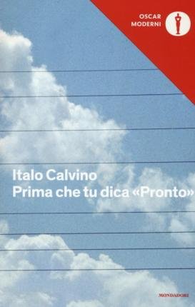 Cover for Italo Calvino · Prima che tu dica Pronto (Paperback Bog) (2016)