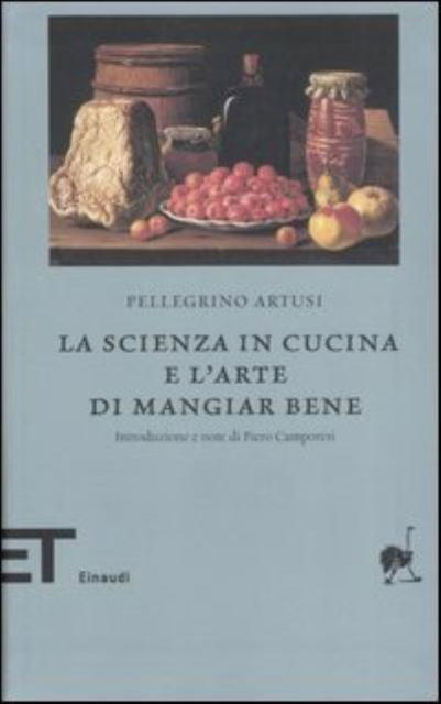 La Scienza In Cucina E L'arte Di Mangiar Bene - Pellegrino Artusi - Książki - Einaudi - 9788806238131 - 31 marca 2007