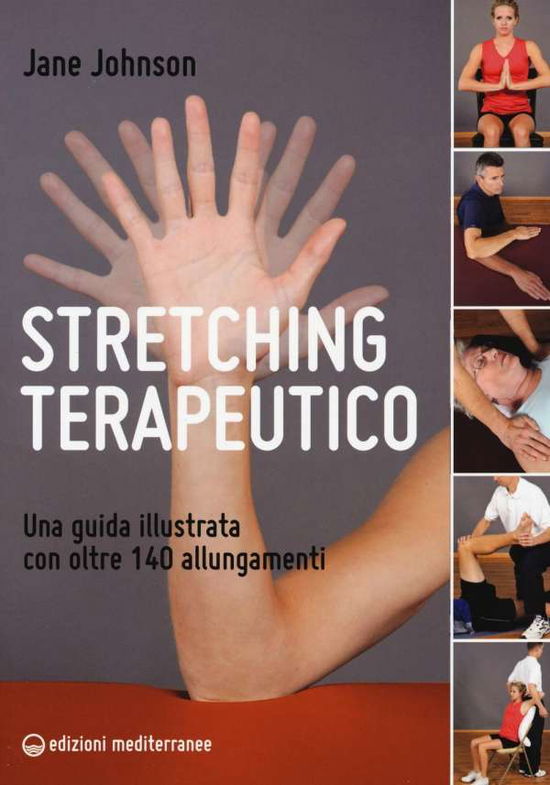 Cover for Jane Johnson · Stretching Terapeutico. Una Guida Illustrata Con Oltre 140 Allungamenti (Book)