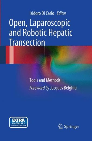 Open, Laparoscopic and Robotic Hepatic Transection: Tools and Methods - - Bøger - Springer Verlag - 9788847039131 - 23. august 2016