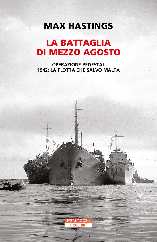 Cover for Max Hastings · La Battaglia Di Mezzo Agosto. Operazione Pedestal. 1942: La Flotta Che Salvo Malta (Bok)