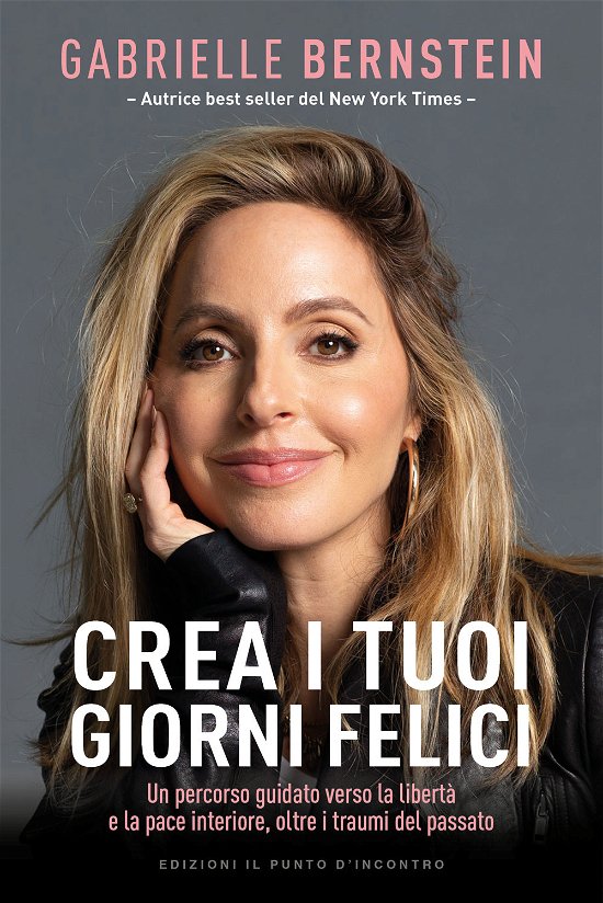 Cover for Gabrielle Bernstein · Crea I Tuoi Giorni Felici (Bok)