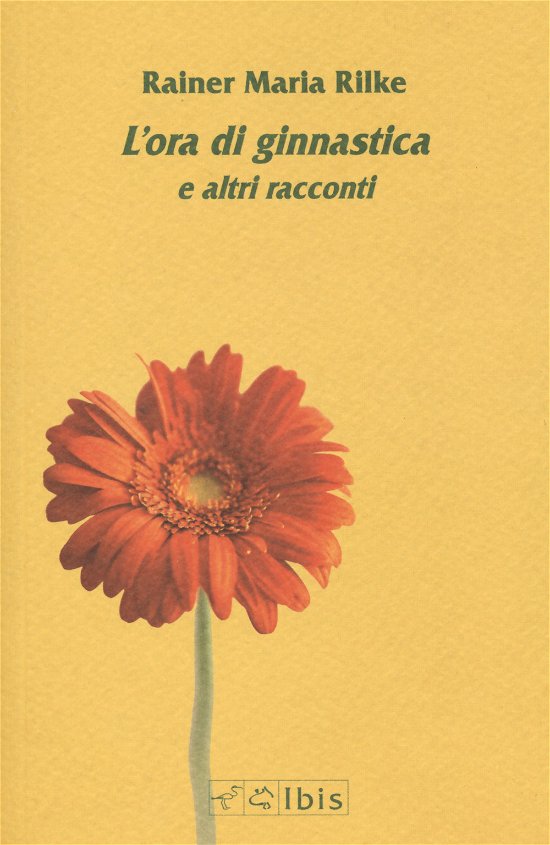 Cover for Rainer Maria Rilke · L' Ora Di Ginnastica E Altri Racconti (Book)
