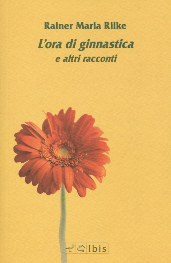 Cover for Rainer Maria Rilke · L' Ora Di Ginnastica E Altri Racconti (Buch)