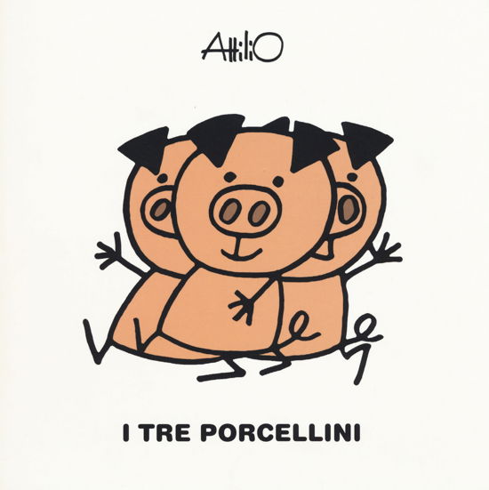 Cover for Attilio Cassinelli · I Tre Porcellini. Le Mini Fiabe Di Attilio. Ediz. A Colori (Book)