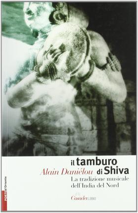 Cover for Alain Danielou · Il Tamburo Di Shiva. La Tradizione Musicale Dell'India Del Nord (Book)