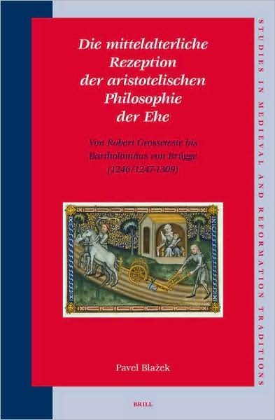 Cover for P. · Die Mittelalterliche Rezeption Der Aristotelischen Philosophie Der Ehe (Studies in Medieval and Reformation Traditions) (German Edition) (Gebundenes Buch) [German edition] (2006)