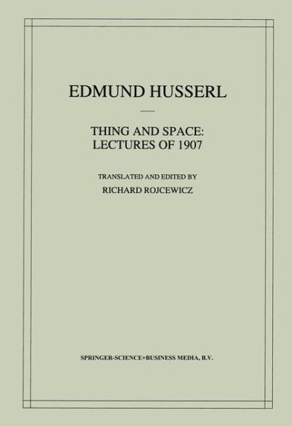 Cover for Edmund Husserl · Thing and Space: Lectures of 1907 - Husserliana: Edmund Husserl - Collected Works (Pocketbok) [Softcover reprint of hardcover 1st ed. 1998 edition] (2010)