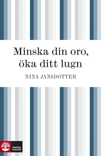 Cover for Nina Jansdotter · Minska din oro och öka ditt lugn (ePUB) (2010)