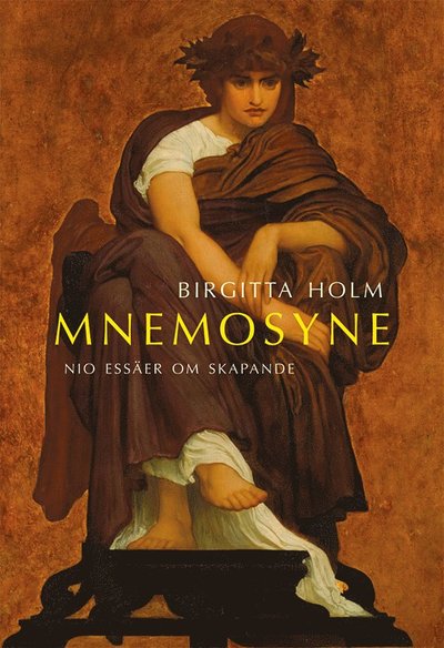 Cover for Birgitta Holm · Mnemosyne. Nio essäer om skapande (Book) (2023)