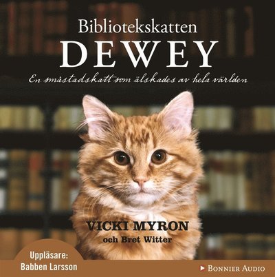 Bibliotekskatten Dewey - Vicki Myron - Audio Book - Bonnier Audio - 9789173483131 - 9. november 2009