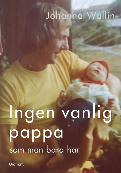 Cover for Johanna Wallin · Ingen vanlig pappa som man bara har (Bound Book) (2023)