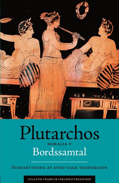 Cover for Plutarchos · Atlantis väljer ur världslitteraturen: Bordssamtal : Moralia V (Gebundesens Buch) (2019)