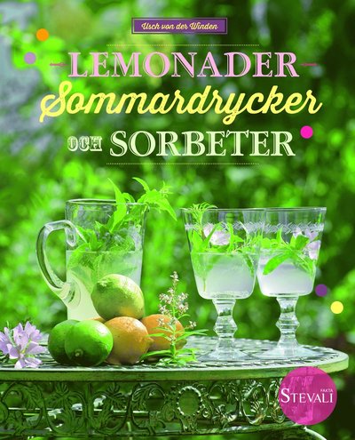 Lemonader, sommardrycker och sorbeter - Usch von der Winden - Bøger - Stevali - 9789185701131 - 22. maj 2015