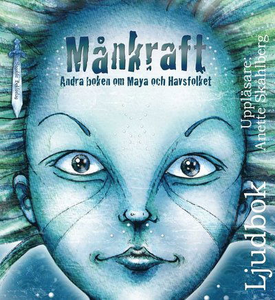 Cover for Anette Skåhlberg · Månkraft : andra boken om Maya och Havsfolket (CD) (2011)