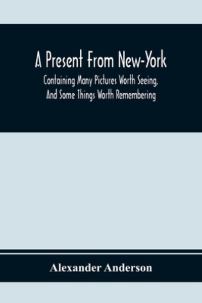 Cover for Alexander Anderson · A Present From New-York (Paperback Book) (2020)