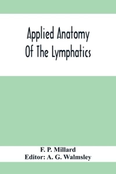 Cover for F P Millard · Applied Anatomy Of The Lymphatics (Paperback Book) (2020)