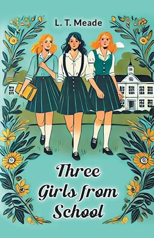 Cover for L. T. Meade · Three Girls from School (Paperback Book) (2024)