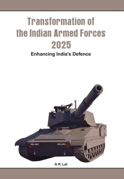 Cover for A. K. Lal · Transformation of the Indian Armed Forces 2025 (Innbunden bok) (2012)