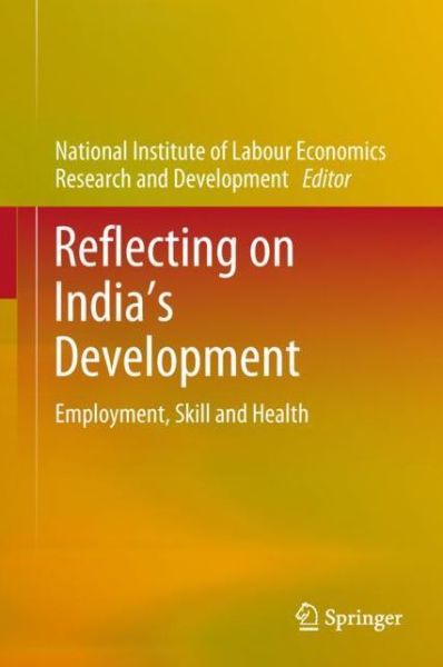 Cover for Reflecting on India's Development: Employment, Skill and Health (Hardcover Book) [1st ed. 2018 edition] (2018)