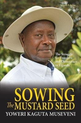 Cover for Yoweri Kaguta Museveni · Sowing the Mustard Seed (Paperback Bog) (2016)