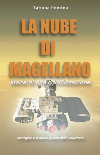 Cover for Tatiana Fomina · La Nube di Magellano: Storia di una colonizzazione - Sopravvissuti (Paperback Book) (2021)