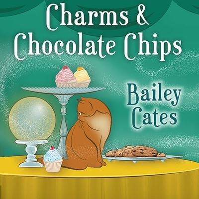 Cover for Bailey Cates · Charms and Chocolate Chips (CD) (2013)