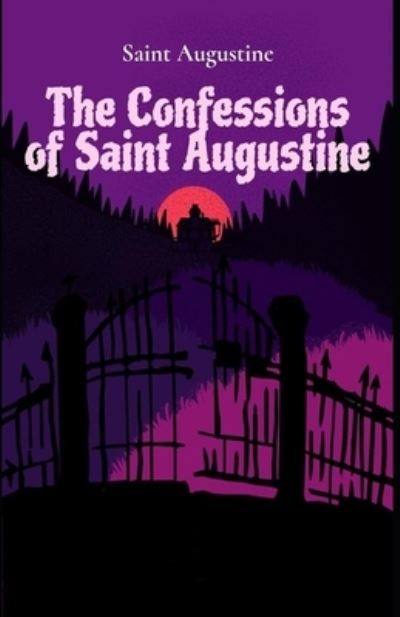 Cover for Saint Augustine · Confessions of Saint Augustine illustrated (Paperback Book) (2021)