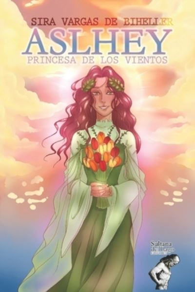 Cover for Sira Vargas de Biheller · Aslhey, Princesa de los Vientos (Paperback Book) (2021)