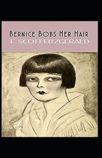 Cover for F Scott Fitzgerald · Bernice Bobs Her Hair illustrated edition (Taschenbuch) (2021)