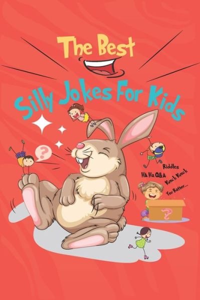 The Best Silly Jokes For Kids: variety of Riddles, Q&A, Would you rather and Knock-knock jokes for kids ages 6-12 - Epico Publishing - Bøger - Independently Published - 9798500333131 - 7. maj 2021