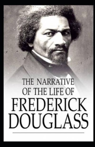Cover for Frederick Douglass · Narrative of the Life of Frederick Douglas: (Pocketbok) [Illustrated edition] (2021)