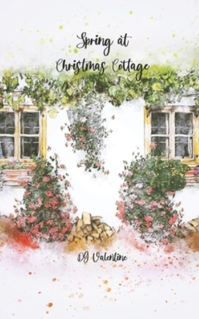 Cover for Dg Valentine · Spring at Christmas Cottage (Paperback Bog) (2021)