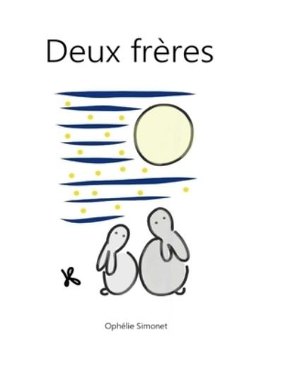 Deux freres - Ophelie Simonet - Livros - Independently Published - 9798513612131 - 2 de junho de 2021