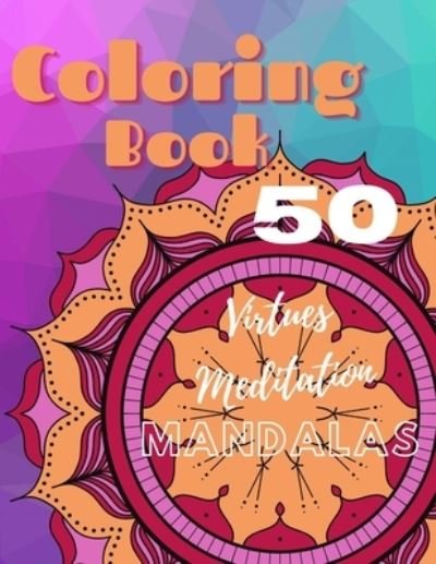 Cover for Desmond Beach · Coloring Book 50 Virtues Meditation Mandalas (Paperback Bog) (2021)
