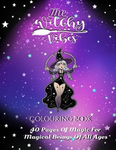 Cover for Keneisha Josefsson · The Witchy Vibes Coloring book: 40 Pages Of Magic For Magical Beings Of All Ages (Paperback Book) (2021)