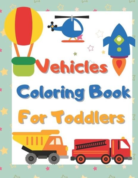 Cover for Bert Binder · Vehicles Coloring Book For Toddlers (Paperback Bog) (2020)